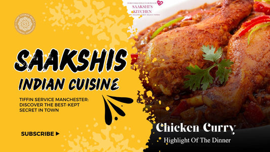 <img src="img_Saakshis blog banner.jpg" alt="Tiffin service Manchester: Discover the best-kept secret in town" width="1920" height="1080">