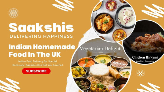<img src="img_Saakshis blog banner.jpg" alt="Indian Food Delivery for Special Occasions: Saakshis Has Got You Covered" width="1280" height="720">