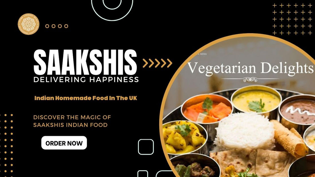 <img src="img_Saakshis blog banner.jpg" alt="Discover the Magic of Saakshis Indian Food" width="1280" height="720">