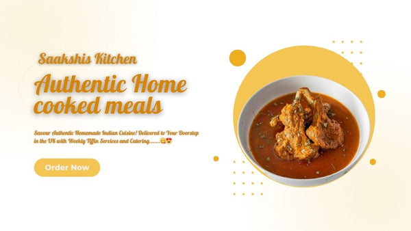 <img src="img_Saakshis blog banner.jpg" alt="Make Your Next Meal Special with UK's Indian Home Kitchen" width="1120" height="630">
