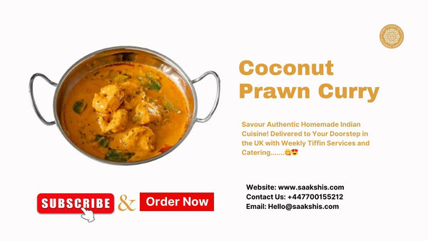 <img src="img_Saakshis Home Coconut Prawn Curry.jpg" alt="Home Cooked Coconut Prawn Curry" width="1920" height="1080">