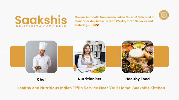 <img src="img_Saakshis blog banner.jpg" alt="Healthy and Nutritious Indian Tiffin Service Near Your Home: Saakshis" width="1920" height="1080">