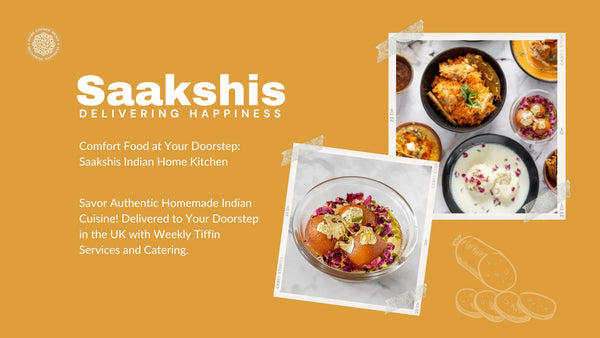 <img src="img_Saakshis blog banner.jpg" alt="Comfort Food at Your Doorstep: Saakshis Indian Home Kitchen" width="1920" height="1080">