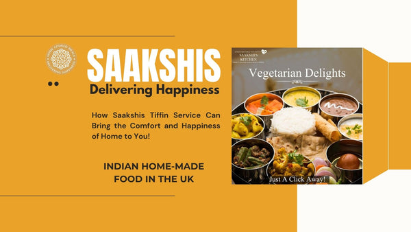 <img src="img_Saakshis blog banner.jpg" alt="How Saakshis Tiffin Service Can Bring the Comfort and Happiness of Home to You!" width="1280" height="720">