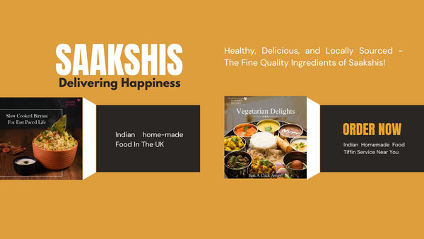 <img src="img_Saakshis blog banner.jpg" alt="Healthy, Delicious, and Locally Sourced - The Fine Quality Ingredients of Saakshis!" width="1280" height="720">