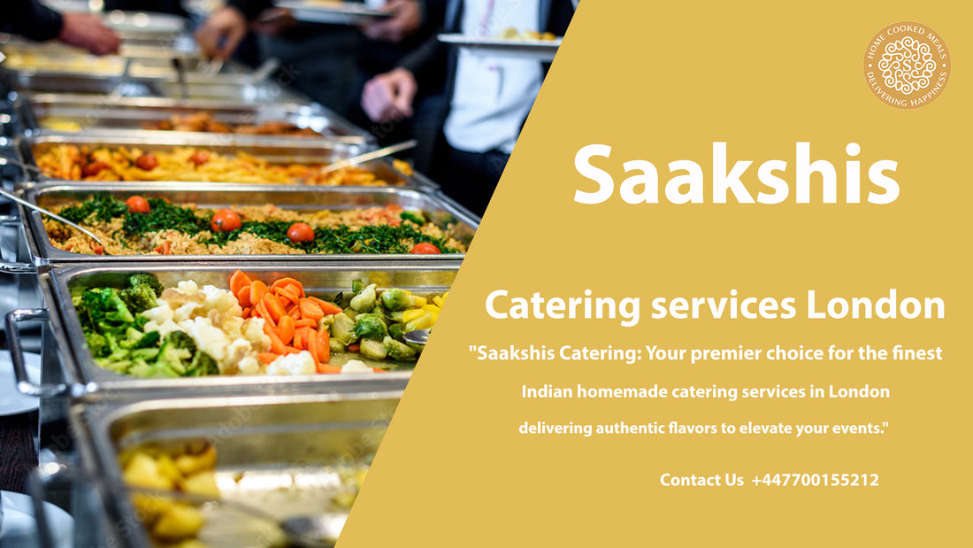 <img src="img_Saakshis blog banner.jpg" alt="Catering services London" width="1920" height="1080">