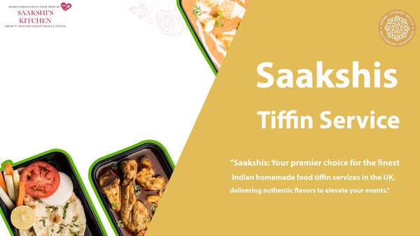 <img src="img_Saakshis blog banner.jpg" alt="Best Tiffin Service Near Your Home In The UK" width="1920" height="1080">