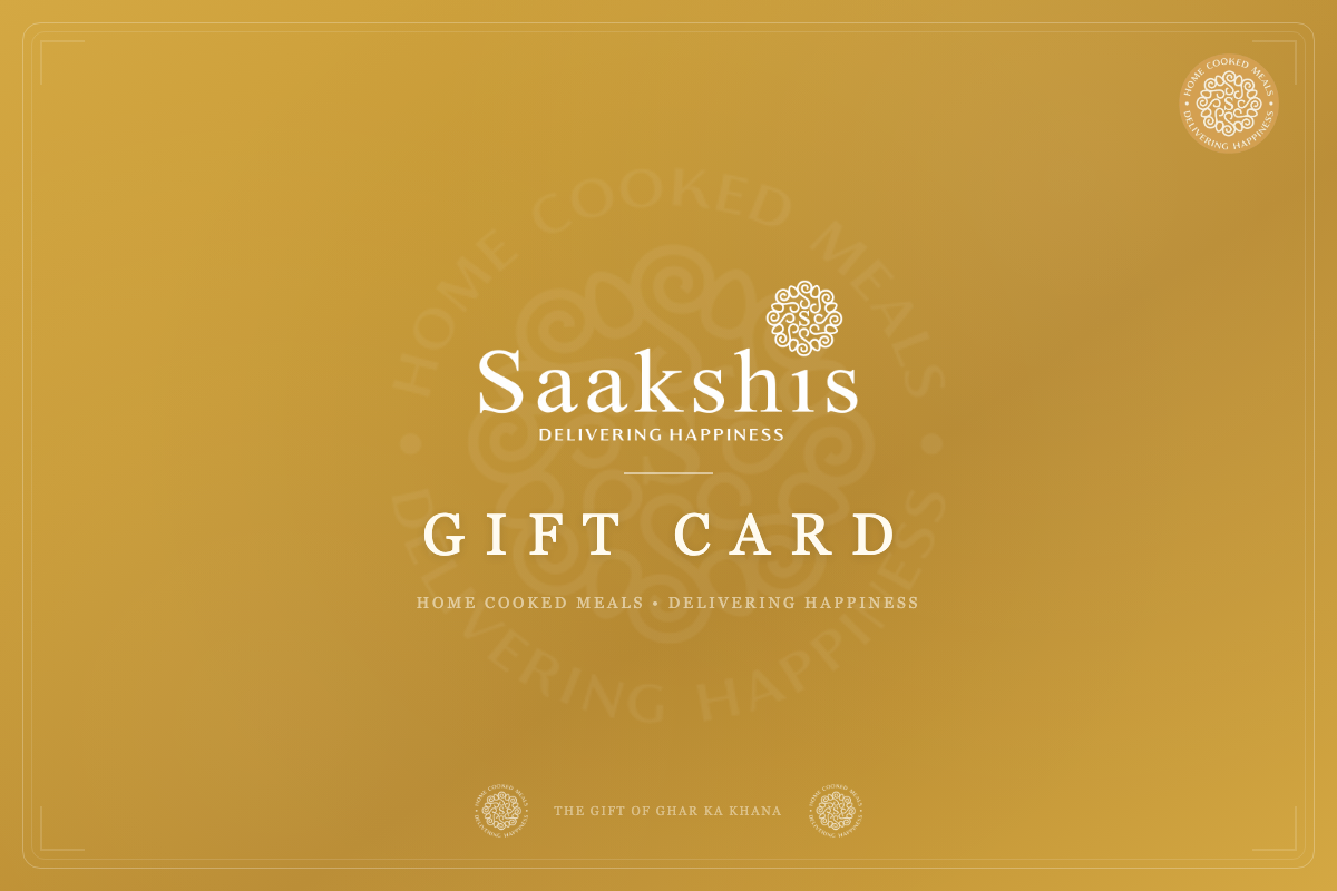 Saakshi's Gift Card - Home Cooked Meals, Delivering Happiness